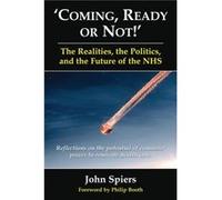 Coming Ready or Not The Realities the Politics and the Future of th by John Raymond Spiers John Raymond Spiers (Auteur)