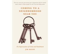 Coming to a Neighborhood near You The Repercussions of Crime and Punishment - Jim Reese - Potomac Books - ebook (ePub) - Livre