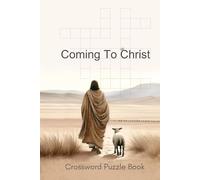 Coming to Christ: Christian Crossword Puzzles: Bible-Based Crossword Puzzler for Relaxatin| Large Print Christian Biblical Crossword Puzzles for ... and Children | 6x9 inches, 102 pages | 50+