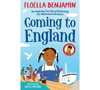 Coming to England: An Inspiring True Story Celebrating the Windrush Generation