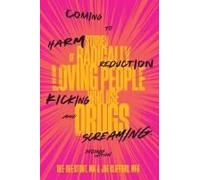 Coming To Harm Reduction Kicking And Screaming