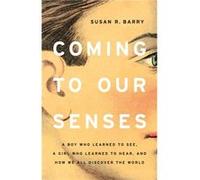 Coming to Our Senses by Susan Barry Susan Barry (Auteur)