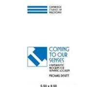 Coming to Our Senses, Cambridge Studies in Philosophy Michael Devitt (Auteur)