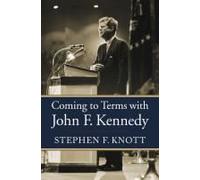 Coming To Terms With John F. Kennedy