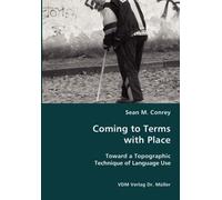 Coming To Terms With Place- Toward A Topographic Technique Of Language Use