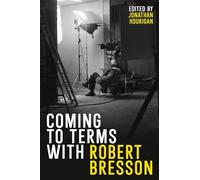 Coming to terms with Robert Bresson