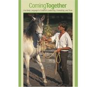 Coming Together: Use Body Language To Establish Leadership, Friendship and Trust