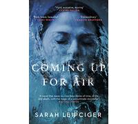 Coming Up for Air: A remarkable true story richly reimagined