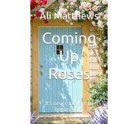 Coming Up Roses: It's never too late to begin again.