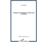 COMIQUE ET COMéDIE AU SIèCLE DES LUMIèRES Jean Goldzink (Auteur)