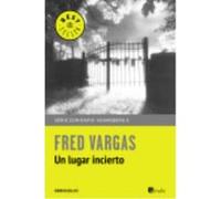 Comisario Adamsberg 7. Un Lugar Incierto - Vargas, Fred Vargas, Fred (Auteur)