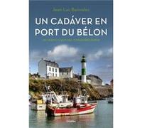 Comisario Dupin 4. Un Cadáver En Port Du Bélon - Bannalex, Jean-Luc Bannalex, Jean - Luc (Auteur)