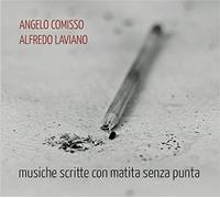 Comisso Angelo & Laviano Alfredo - Musiche Scritte Con Matita Senza Punta
