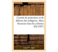 Comité De Protection Et De Défense Des Indigènes - Abus Financier Dans Les Colonies