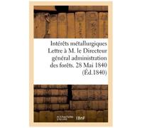 Comité Des Intérêts Métallurgiques. Lettre À M. Le Directeur Général De L'administration Des Forêts