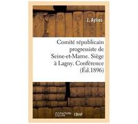 Comité Républicain Progressiste De Seine-Et-Marne - Siège À Lagny - Conférence