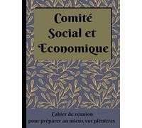 Comité Social et Economique: Cahier de réunion pour préparer au mieux vos plénières