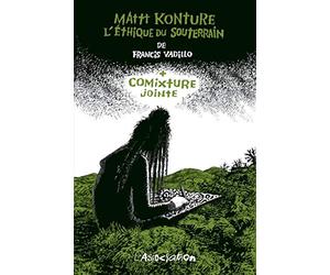 Comixture jointe: Avec le film L'éthique du souterrain