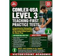 COMLEX-USA LEVEL 3 TEACHING-FIRST PRACTICE TESTS: Comprehensive Osteopathic Medical Licensing Examination of the United States Level 3 No-Waste Prep.