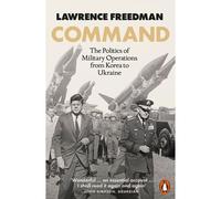 Command – La politique des opérations militaires : de la Corée à l'Ukraine