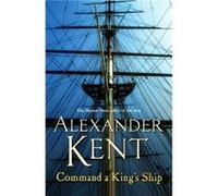 Command A Kings Ship by Alexander Kent Paperback Book Kent, Alexander (Auteur)