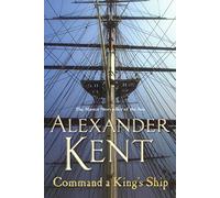 Command A King's Ship: (The Richard Bolitho adventures: 8): an enthralling and exciting Bolitho adventure from the master storyteller of the sea. You’ll want to dive right in!