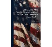 Command and Control Mechanisms in the Chickamauga Campaign