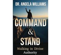 Command And Stand: Walking in Divine Authority