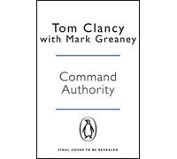 Command Authority: INSPIRATION FOR THE THRILLING AMAZON PRIME SERIES JACK RYAN