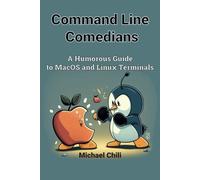 Command Line Comedians: A Humorous Guide To Macos And Linux Terminals
