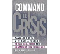 Command the Crisis Navigate Chaos with BattleTested Public Relations and Communication Strategies - Angela Billings - Amazon Digital Services LLC KDP - Li Angela BillingsAngela Billings (Auteur)