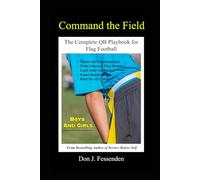 Command the Field: The Complete QB Camp Playbook for Flag Football