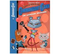 Commandant Clark Tome 4 - Une Adversaire Redoutable