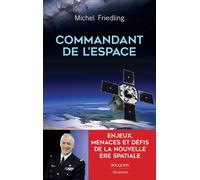 Commandant de l'espace - Michel Friedling - Bouquins Editions - broché - Essai