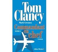 Commandant en chef - tome 1 Tom Clancy (Auteur), Mark Greaney (Auteur), Jean Bonnefoy (Traduction)