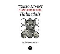 Commandant Niang Ibra Demba Haimedatt - Soulèye Oumar Bâ - Le Lys Bleu - broché - Poésie