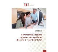 Commande à régime glissant des systèmes discrets à retard sur l'état - Yassine Ben Yazid - Universitaires Europeennes - broché - Etude