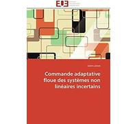 Commande Adaptative Floue Des Systèmes Non Linéaires Incertains