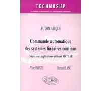 Commande automatique de systèmes linéaires continus : Cours avec applications utilisant MATLAB