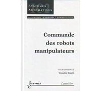 Commande des robots manipulateurs - Wisama Khalil - Hermes Science Publications - broché - Etude