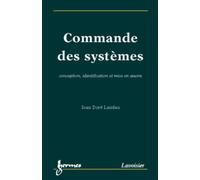 Commande des systèmes Conception, identification et mise en oeuvre - Ioan Doré Landau - Hermes Science Publications - broché - Etude