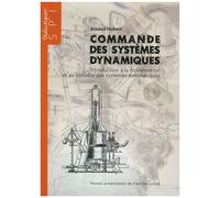Commande Des Systèmes Dynamiques - Introduction À La Modélisation Et Au Contrôle Des Systèmes Automatiques