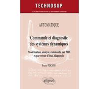 Commande et diagnostic des systèmes dynamiques - Niveau C - Rosario Toscano - Ellipses - broché - Scolaire / Universitaire