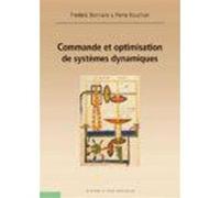 Commande et optimisation de systèmes dynamiques Frédéric Bonnans (Auteur), Pierre Rouchon (Auteur)