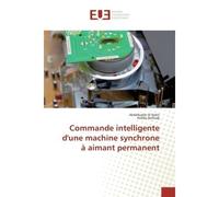 Commande intelligente d'une machine synchrone à aimant permanent - Abdelkader El Kebir - Universitaires Europeennes - broché - Etude