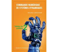 Commande numérique de systèmes dynamiques - Tome 2 Solutions des problèmes. - Roland Longchamp - Presses Polytechniques Romandes - Livre CD-ROM - Scolaire / Universitaire CD
