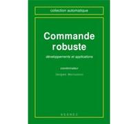 Commande robuste : développements et applications Jacques Bernussou (Auteur)