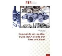 Commande sans capteur d'une msap à l'aide d'un filtre de kalman Collectif (Auteur)