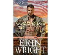 Commanded to Love A Second Chance Military Romance - Erin Wright - Auto-Édition - ebook (ePub) - Livre