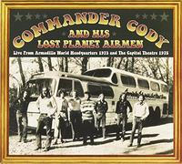 Commander Cody and - From Armadillo World Headquarters 1973 and the Capitol Theatre 1975